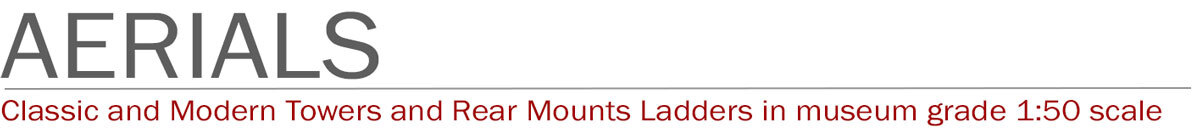 Tower Ladder and Rear Mount Ladder 1:50 scale models by Fire Replicas