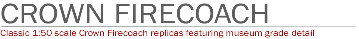 Crown Firecoach 1:50 scale museum grade fire truck replicas by Fire Replicas