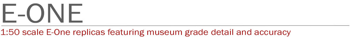 E-One 1:50 scale museum grade fire truck replicas by Fire Replicas