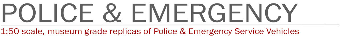 Police and Emergency Services 1:50 scale models by Fire Replicas