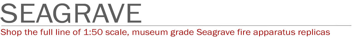 Seagrave 1:50 scale museum grade fire truck replicas by Fire Replicas