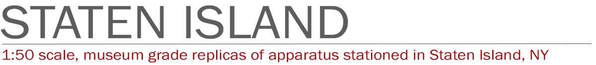 1:50 scale, museum grade replicas of FDNY fire apparatus in Staten Island by Fire Replicas