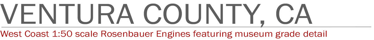 Ventura County Fire Department 1:50 scale models by Fire Replicas