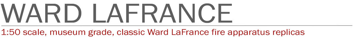 Ward Lafrance 1:50 scale museum grade fire truck replicas by Fire Replicas