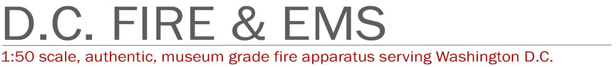 D.C. Fire and EMS 1:50 scale fire truck models by Fire Replicas