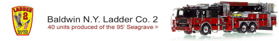 Order your Baldwin Fire Department Seagrave Tower Ladder Co. 2 today!