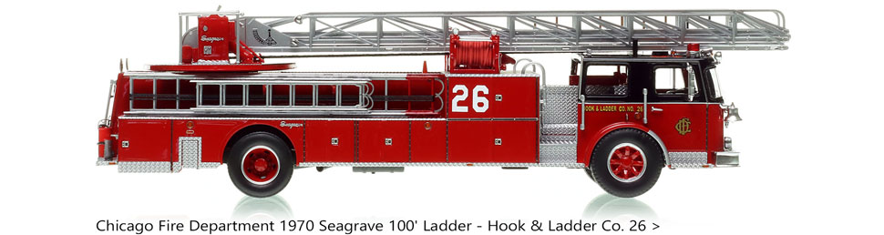 Order your Chicago 1970 Seagrave 100' Ladder - H&L Co. 26 today!