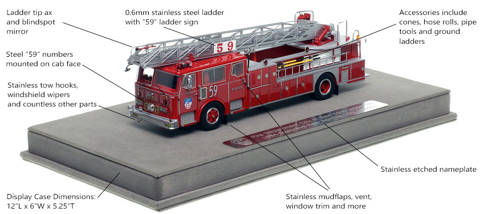 Features and Specs of FDNY's 1984 Ladder 59 scale model Features and Specs of FDNY's 1984 Ladder 59 scale model