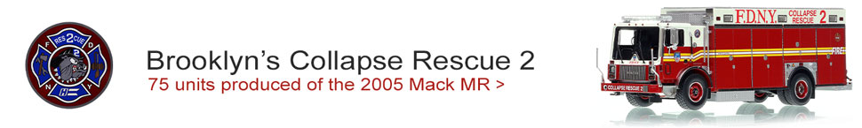 Order your FDNY 2005 Mack/MR Collapse Rescue 2 today!