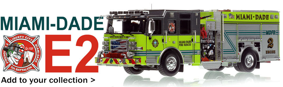 Limited quantity available to order of Miami-Dade Engine 2 Limited quantity available to order of Miami-Dade Engine 2