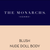 The Monarchs Body: BLUSH