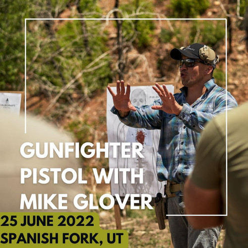 Gunfighter Pistol with Mike Glover: 25 June 2022 (Spanish Fork, UT)