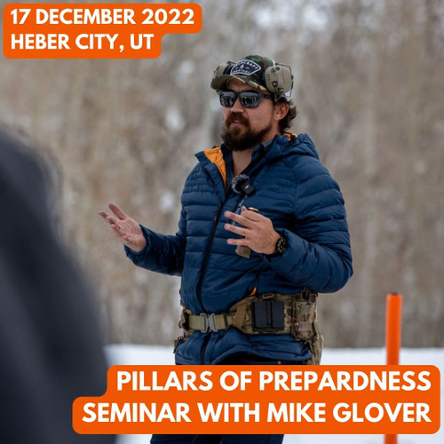 Pillars of Preparedness Seminar with Mike Glover: 17 December 2022 (Heber City, UT)