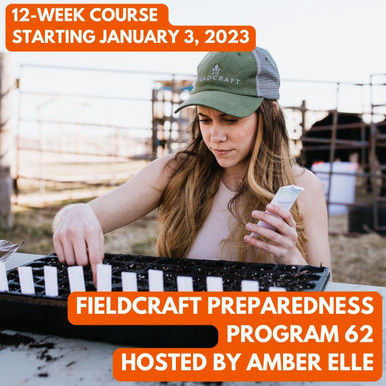 Fieldcraft Preparedness Program 62 hosted by Amber Elle (Start: Jan 3, 2023)