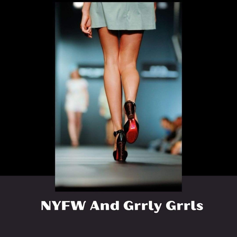 NYFW And Grrly Grrls by Rory Knettles