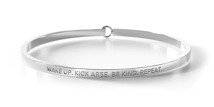 Wake Up. Kick Arse. Be Kind Repeat | Be. Bangle - Silver