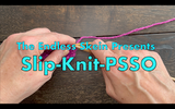 Slip-Knit-PSSO Decrease Video Tutorial