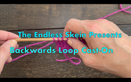 Backwards Loop Cast-On Video Tutorial