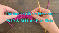 M1R and M1L on the Purl Side Tutorial