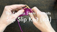 Video Tutorial: Slip Slip Knit (ssk) Decrease