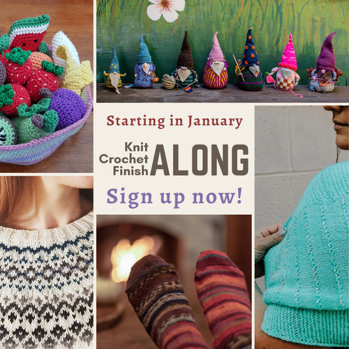 Starting in January: Knit-along, Crochet-along, Finish-along! Sign up now! Pictures show crocheted fruit, knitted gnomes, beaded knit stole, knitted socks, and knitted colorwork sweater.