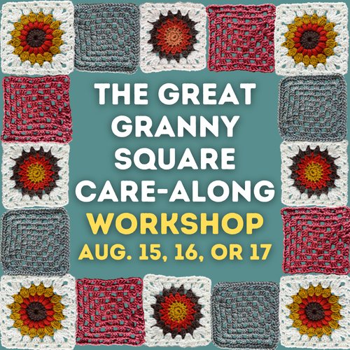 The Great Granny Square Care-Along Workshop, August 15, 16, or 17