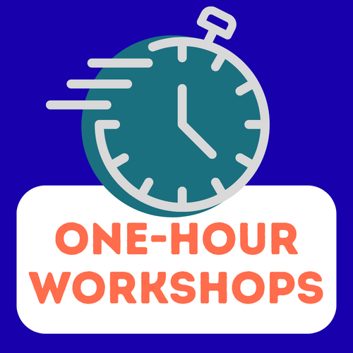 One Hour Workshops One Hour Workshops