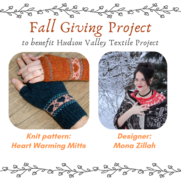 Fall 2025 Giving Project, to benefit Hudson Valley Textile Project! Knit pattern: Heart Warming Mitts by Mona Zillah. Pictures show hands wearing Heart Warming Mitts, and designer Mona Zillah wearing a hand-knit shawl