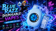 Blue Razz Disposable Vapes: Your Next Favorite Flavor