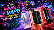 How to Inhale a Vape: A Complete Guide to Disposable Vapes
