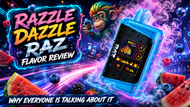 RAZZLE DAZZLE RAZ Flavor Review: Sweet, Tangy, and Impossible to Forget