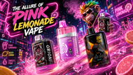 The Allure of Pink Lemonade Vape: A Refreshing Journey into Flavor