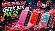 Watermelon Geek Bar Pulse Flavor Review: Juicy, Sweet, and Seriously Refreshing