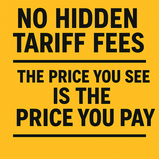 No Hidden Tariff Fees – The Price You See Is the Price You Pay No Hidden Tariff Fees – The Price You See Is the Price You Pay