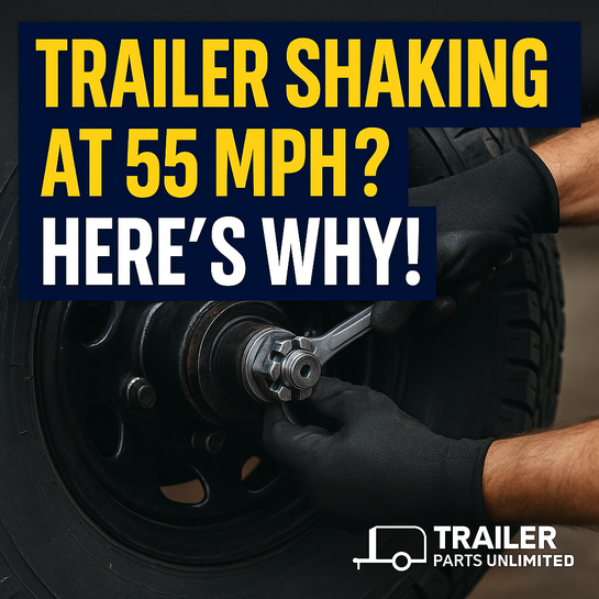 Why Is My Trailer Shaking and Vibrating at 55 MPH? 