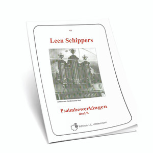 Leen Schippers - 18 Psalmbewerkingen - Deel 8 - Noten Leen Schippers - 18 Psalmbewerkingen - Deel 8 - Noten