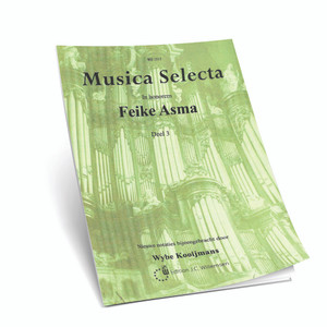 Feike Asma - Musica Selecta - Deel 3 - Noten Feike Asma - Musica Selecta - Deel 3 - Noten