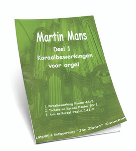 Martin Mans - Koraalbewerkingen voor Orgel Ps 43,65,141 - Deel 1 - Noten