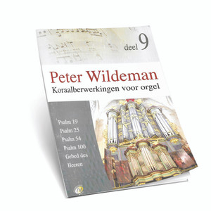 Peter Wildeman - Koraalbewerkingen Voor Orgel - Ps. 19,25,54,100, Gebed des Heeren - Deel 9 - Noten Peter Wildeman - Koraalbewerkingen Voor Orgel - Ps. 19,25,54,100, Gebed des Heeren - Deel 9 - Noten