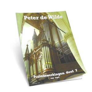 Peter de Wilde - Psalm Bewerkingen - Deel 7 - Noten Peter de Wilde - Psalm Bewerkingen - Deel 7 - Noten