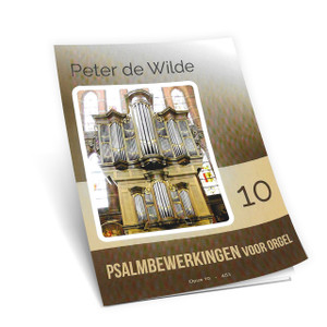 Peter de Wilde - Psalm Bewerkingen - Deel 10 - Noten Peter de Wilde - Psalm Bewerkingen - Deel 10 - Noten