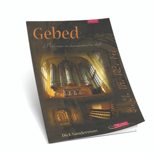Dick Sanderman - Gebed I - 5 Psalmen in Romantische Stijl 39,51,119,123 en 141 - Noten Dick Sanderman - Gebed I - 5 Psalmen in Romantische Stijl 39,51,119,123 en 141 - Noten