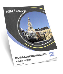 Andre Knevel - Koraalbewerkingen Voor Orgel 2 - Noten Andre Knevel - Koraalbewerkingen Voor Orgel 2 - Noten