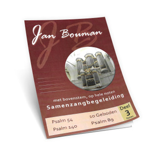 Jan Bouman - Samenzaanbegeleiding Psalm 54,140, 10 Geboden, 89 - Noten Jan Bouman - Samenzaanbegeleiding Psalm 54,140, 10 Geboden, 89 - Noten