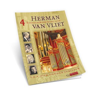 4 Koraalbwerkingen voor Herman Van Vliet 50 Jubileum - Noten 4 Koraalbwerkingen voor Herman Van Vliet 50 Jubileum - Noten