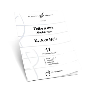 Feike Asma - Kerk en Huis Boek 17 -  Ps. 1, 140, 119 & 72 - Noten Feike Asma - Kerk en Huis Boek 17 -  Ps. 1, 140, 119 & 72 - Noten