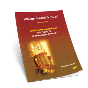 Willem Hendrick Zwart - Psalm 36 & 81 Willem Hendrick Zwart - Psalm 36 & 81