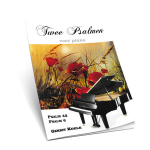 Gerrit Koele - Twee Psalmen voor Piano - Noten Gerrit Koele - Twee Psalmen voor Piano - Noten