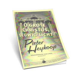 Pieter Heykoop - O Grote Christus - Noten Pieter Heykoop - O Grote Christus - Noten