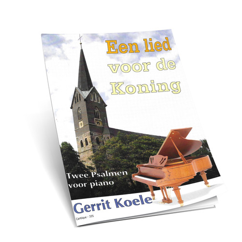 Gerrit Koele - Een lied voor de Koning 2 Psalmen voor de Piano - Noten